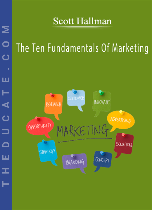 Scott Hallman - The Ten Fundamentals Of Marketing