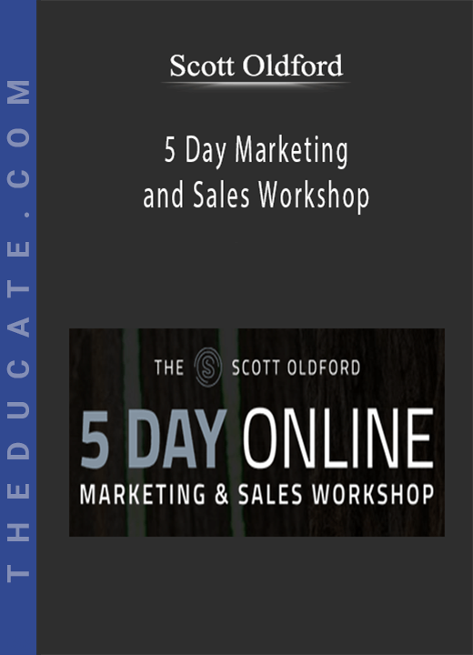 Scott Oldford - 5 Day Marketing and Sales Workshop