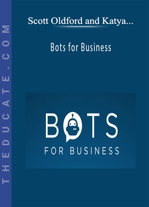 Scott Oldford and Katya Sarmiento - Bots for Business
