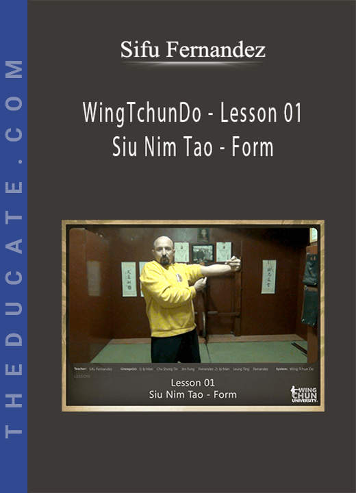 Sifu Fernandez - WingTchunDo - Lesson 01 - Siu Nim Tao - Form