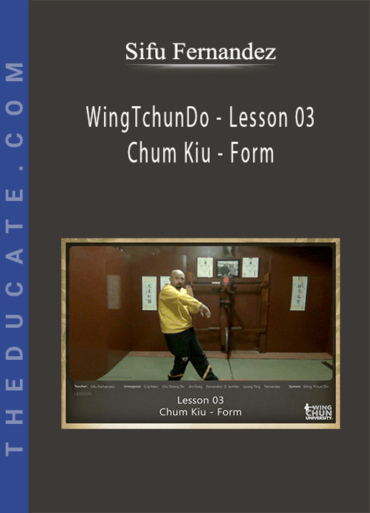 Sifu Fernandez - WingTchunDo - Lesson 03 - Chum Kiu - Form
