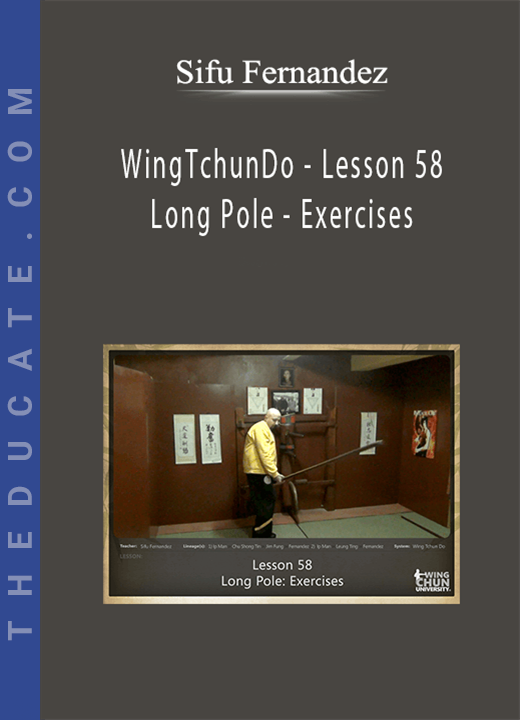 Sifu Fernandez - WingTchunDo - Lesson 58 - Long Pole - Exercises