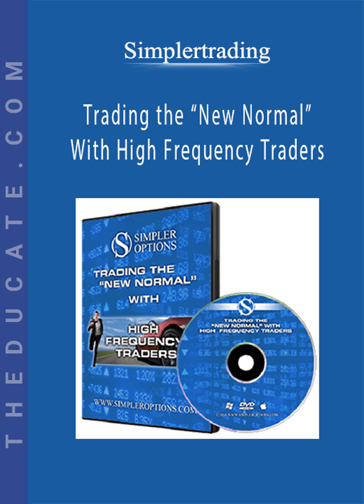 Simplertrading - Trading the “New Normal” With High Frequency Traders