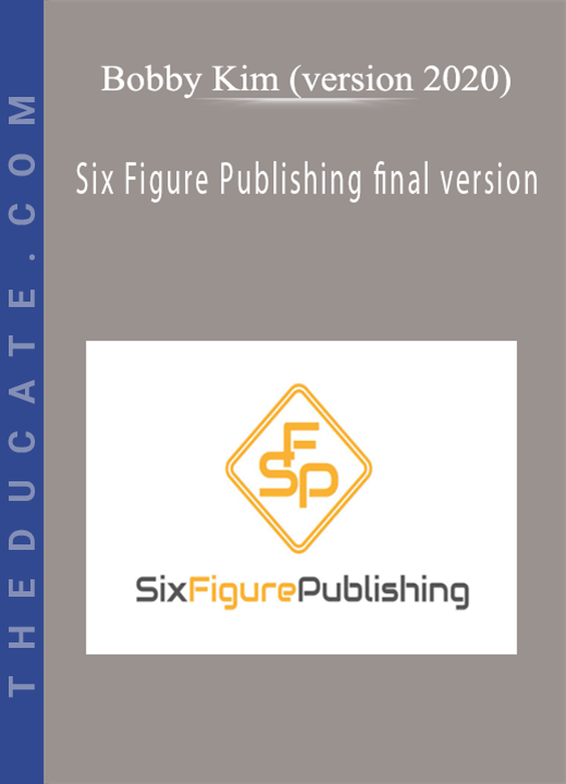 Six Figure Publishing final version - Bobby Kim (version 2020)