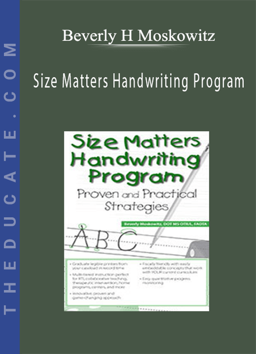 Size Matters Handwriting Program: Proven and Practical Strategies - Beverly H Moskowitz