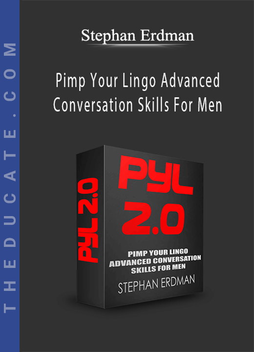 Stephan Erdman - Pimp Your Lingo Advanced Conversation Skills For Men