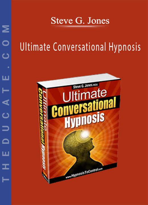 Steve G. Jones - Ultimate Conversational Hypnosis