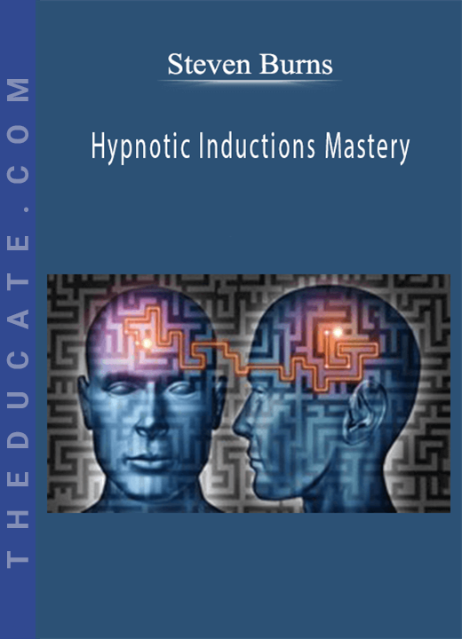 Steven Burns - Hypnotic Inductions Mastery
