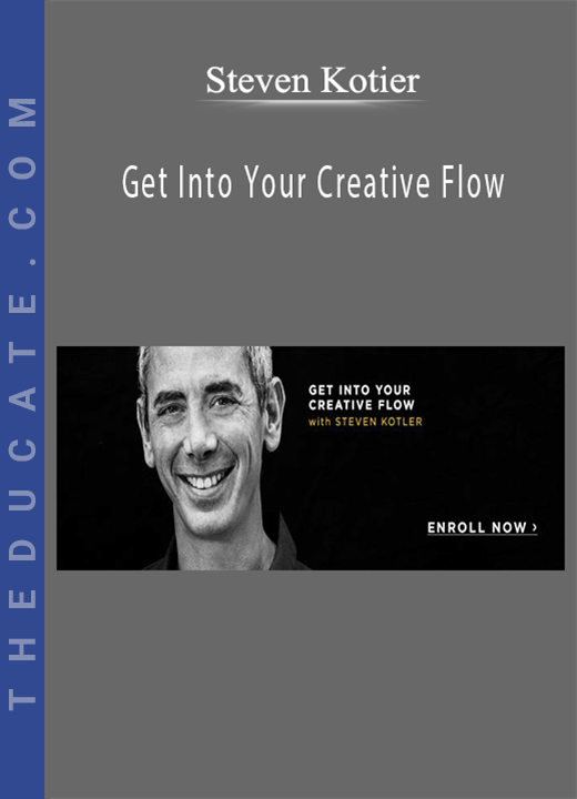 Steven Kotier - Get Into Your Creative Flow