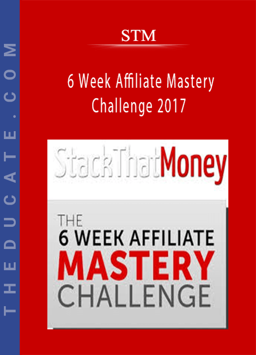 STM - 6 Week Affiliate Mastery Challenge 2017