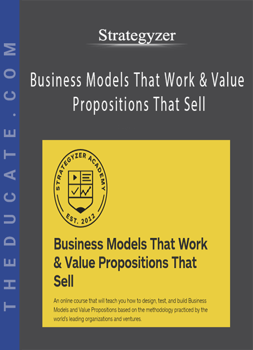 Strategyzer - Business Models That Work & Value Propositions That Sell