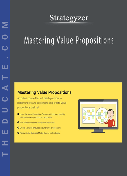 Strategyzer - Mastering Value Propositions