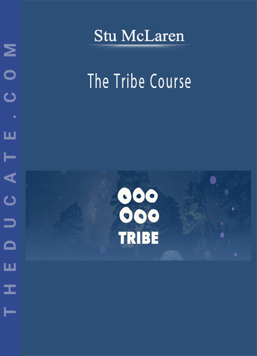 Stu McLaren - The Tribe Course