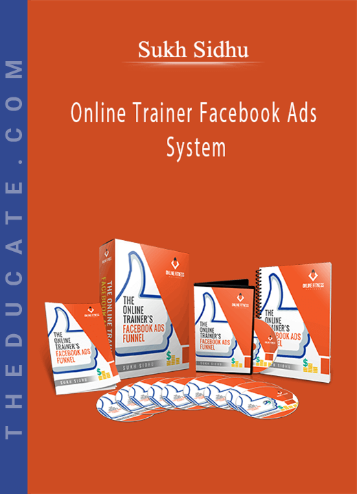 Sukh Sidhu - Online Trainer Facebook Ads System