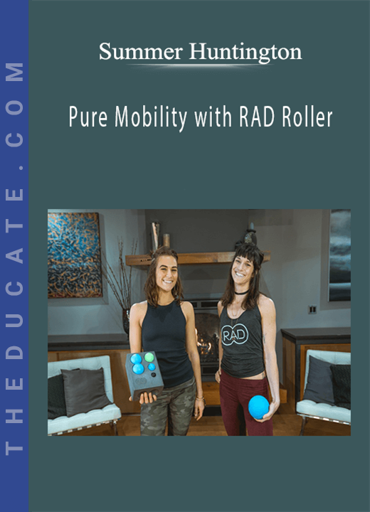 Summer Huntington - Pure Mobility with RAD Roller