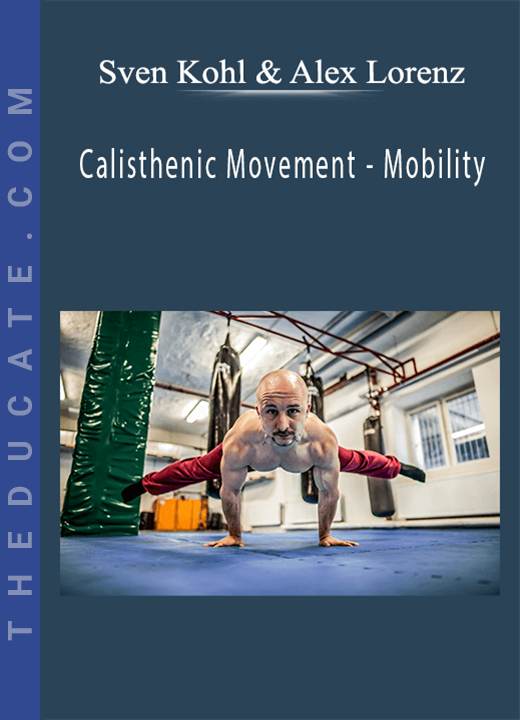 Sven Kohl & Alex Lorenz - Calisthenic Movement - Mobility