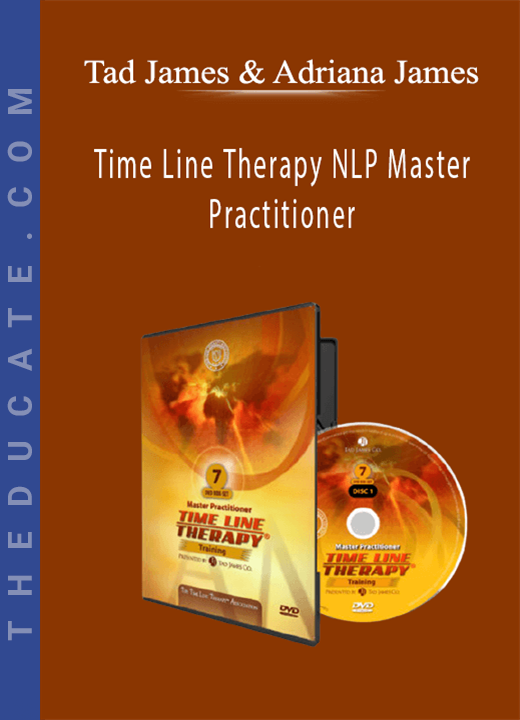Tad James & Adriana James - Time Line Therapy NLP Master Practitioner