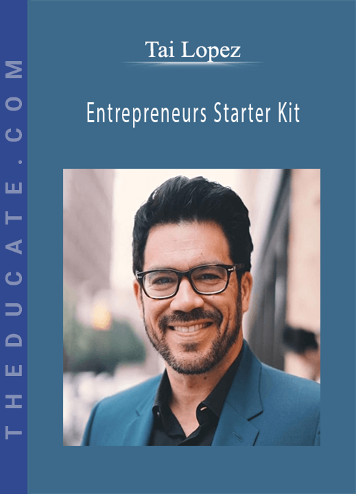 Tai Lopez - Entrepreneurs Starter Kit