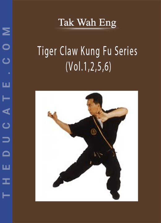 Tak Wah Eng - Tiger Claw Kung Fu Series (Vol.1,2,5,6)