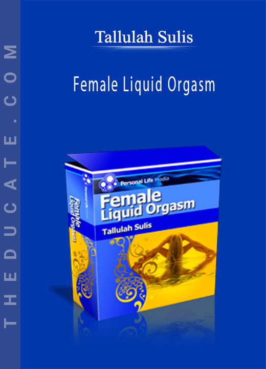 Tallulah Sulis - Female Liquid Orgasm
