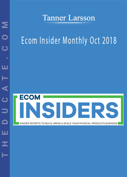 Tanner Larsson - Ecom Insider Monthly Oct 2018