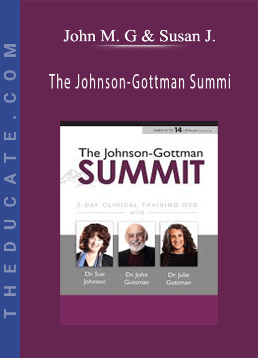 The Johnson-Gottman Summit - John M. Gottman & Susan Johnson