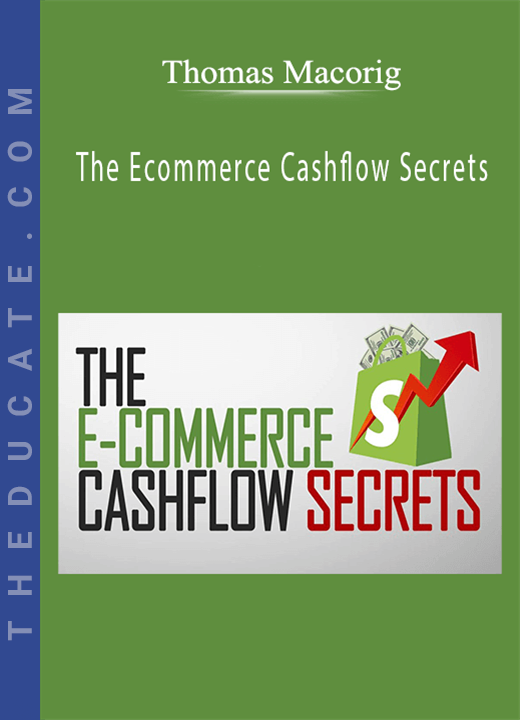 Thomas Macorig - The Ecommerce Cashflow Secrets