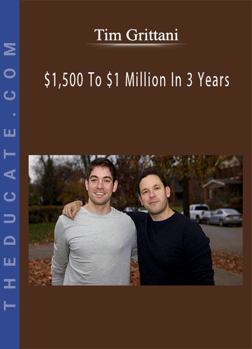 Tim Grittani - $1,500 To $1 Million In 3 Years