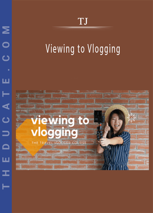 TJ - Viewing to Vlogging
