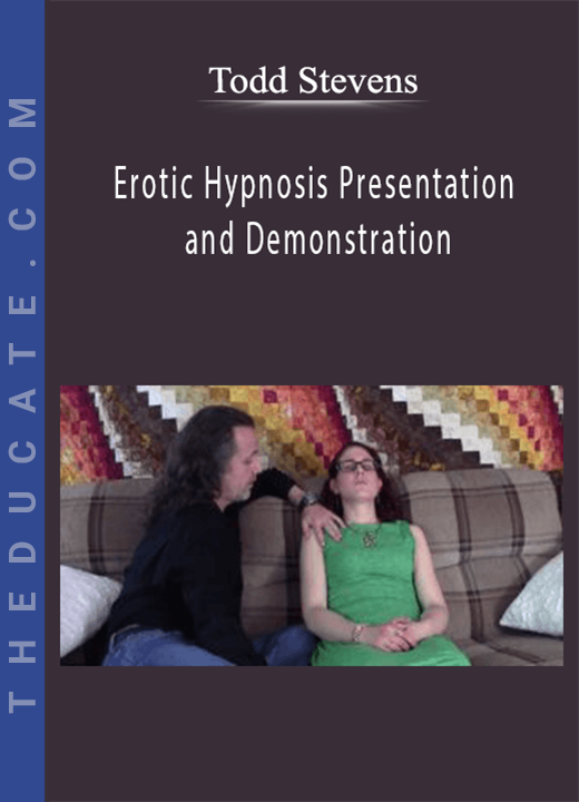 Todd Stevens - Erotic Hypnosis Presentation and Demonstration