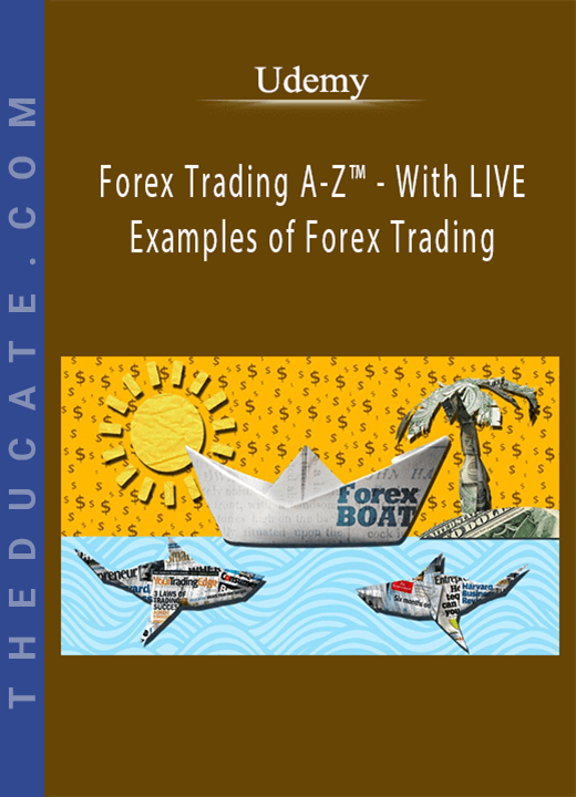Udemy - Forex Trading A-Z™ - With LIVE Examples of Forex Trading