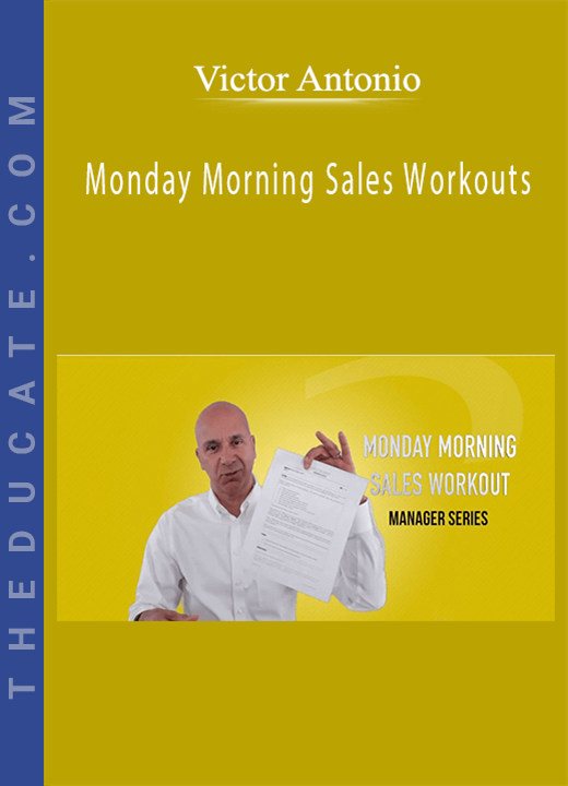 Victor Antonio - Monday Morning Sales Workouts