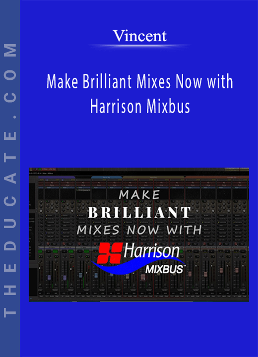 Vincent - Make Brilliant Mixes Now with Harrison Mixbus