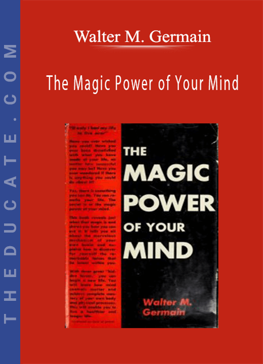 Walter M. Germain - The Magic Power of Your Mind