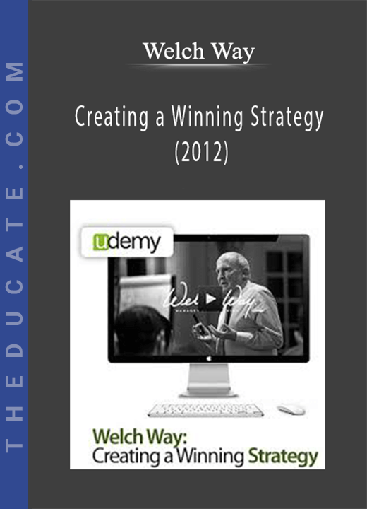 Welch Way - Creating a Winning Strategy (2012)