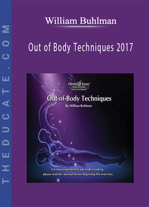 William Buhlman - Out of Body Techniques 2017