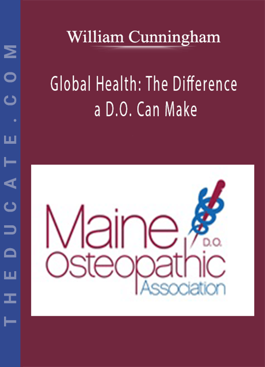 William Cunningham - Global Health: The Difference a D.O. Can Make