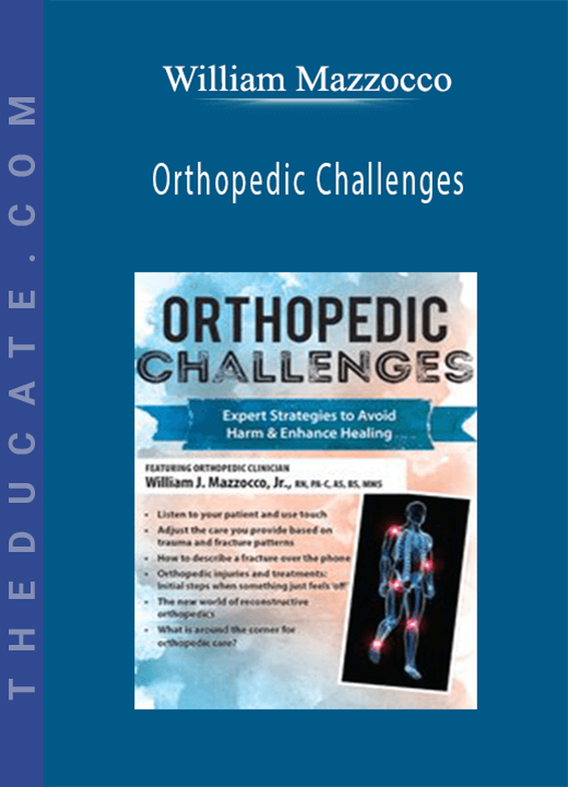 William Mazzocco - Orthopedic Challenges: Expert Strategies to Avoid Harm & Enhance Healing
