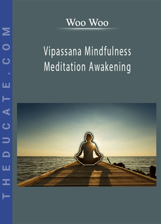 Woo Woo - Vipassana Mindfulness Meditation Awakening