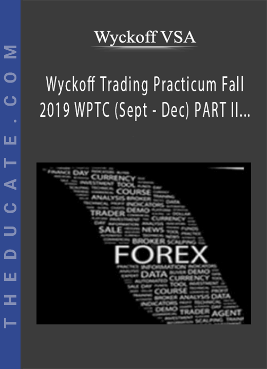 WYCKOFFANALYSIS - Wyckoff Trading Practicum Fall 2019 WPTC (Sept - Dec) PART II - EXECUTION