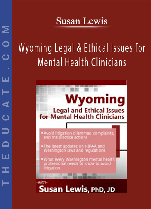 Wyoming Legal & Ethical Issues for Mental Health Clinicians - Susan Lewis