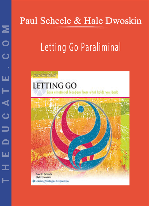 Paul Scheele & Hale Dwoskin - Letting Go Paraliminal