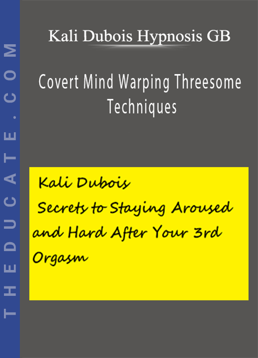 Kali Dubois Hypnosis GB - Covert Mind Warping Threesome Techniques
