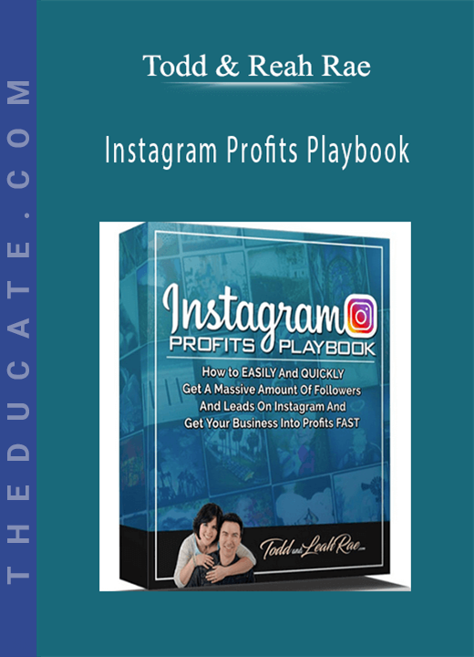 Todd & Reah Rae - Instagram Profits Playbook