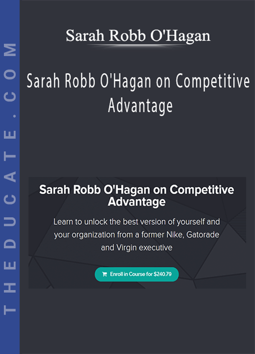 Sarah Robb O’Hagan - Sarah Robb O’Hagan on Competitive Advantage