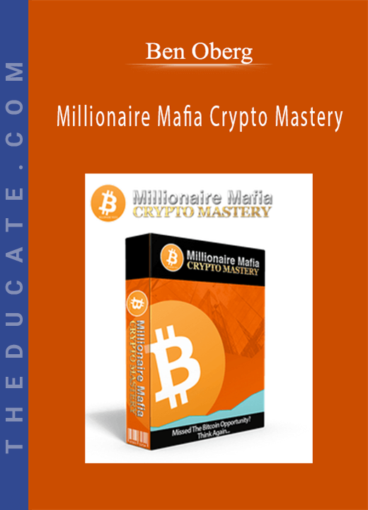 Ben Oberg - Millionaire Mafia Crypto Mastery
