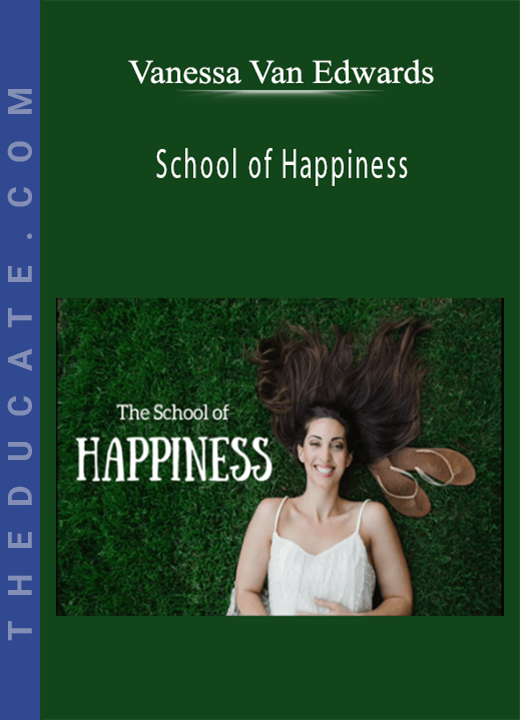 Vanessa Van Edwards - School of Happiness