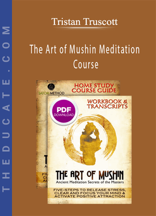 Tristan Truscott - The Art of Mushin Meditation Course