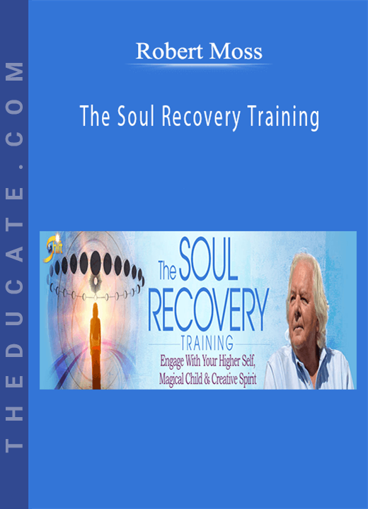 Robert Moss - The Soul Recovery Training