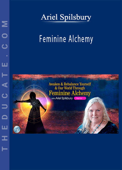 Ariel Spilsbury - Feminine Alchemy